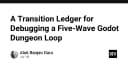 Xây dựng Transition Ledger: Giải pháp tối ưu hóa Debugging cho vòng lặp Dungeon 5 lớp trong Godot