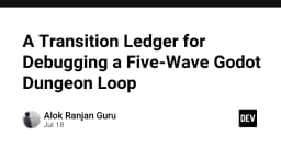 Xây dựng Transition Ledger: Giải pháp tối ưu hóa Debugging cho vòng lặp Dungeon 5 lớp trong Godot