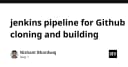 Tối ưu hóa quy trình CI/CD: Xây dựng Jenkins Pipeline tự động hóa từ GitHub đến Build