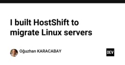 Xây dựng HostShift: Giải pháp tự động hóa quy trình di chuyển máy chủ Linux
