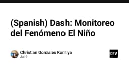 Dash: Giải pháp giám sát dữ liệu thời tiết và hiện tượng El Nino qua Dashboard chuyên dụng