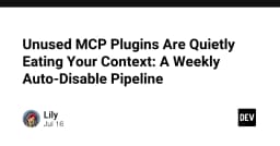 Tối ưu hóa tài nguyên AI: Xây dựng pipeline tự động vô hiệu hóa MCP Plugins không sử dụng