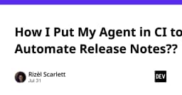 Tự động hóa Release Notes: Khi AI Agent trở thành trợ thủ đắc lực trong quy trình CI/CD
