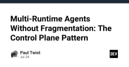 Giải pháp Multi-Runtime Agents: Xóa bỏ sự phân mảnh bằng mô hình Control Plane