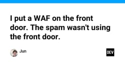 Khi WAF không còn là lá chắn vạn năng: Bài học về bảo mật từ những đợt tấn công spam tinh vi
