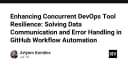 Nâng cao khả năng phục hồi của công cụ DevOps: Giải quyết bài toán truyền thông dữ liệu và xử lý lỗi trong GitHub Workflow