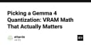 Giải mã Gemma 4: Tính toán VRAM và chiến lược chọn Quantization tối ưu cho lập trình viên