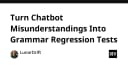 Biến những hiểu lầm của Chatbot thành bộ kiểm thử hồi quy ngữ pháp chuyên nghiệp