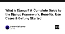 Django Framework: Toàn cảnh về sức mạnh Backend cho lập trình viên chuyên nghiệp