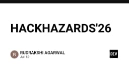 HackHazards 2026: Khi tư duy lập trình đối đầu với những thách thức bảo mật thế hệ mới
