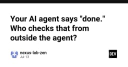 AI Agent nói 'xong rồi': Ai là người kiểm chứng kết quả thực tế?