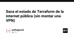 Bảo mật Terraform State: Giải pháp loại bỏ rủi ro lộ lọt dữ liệu trên Internet mà không cần VPN