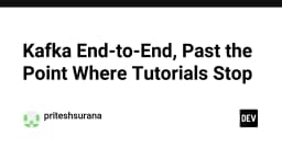 Kafka End-to-End: Vượt xa những hướng dẫn cơ bản cho lập trình viên