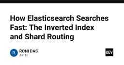 Giải mã Elasticsearch: Cơ chế Inverted Index và Shard Routing giúp tối ưu tốc độ truy vấn