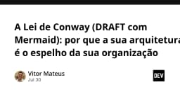Định luật Conway: Tại sao kiến trúc phần mềm là tấm gương phản chiếu tổ chức của bạn