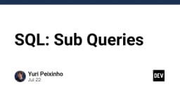 SQL Sub Queries: Kỹ thuật tối ưu hóa truy vấn chuyên sâu cho lập trình viên