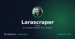 Tối ưu hóa Web Scraping trong Laravel: Giải pháp Larascraper cho lập trình viên chuyên nghiệp