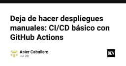 Chấm dứt kỷ nguyên triển khai thủ công: Xây dựng quy trình CI/CD cơ bản với GitHub Actions