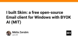 Skim: Giải pháp Email Client mã nguồn mở tích hợp AI cho Windows