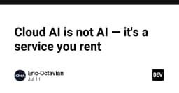 Cloud AI không phải là AI thực thụ: Bản chất của dịch vụ cho thuê trí tuệ nhân tạo