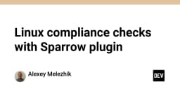 Tự động hóa kiểm định tuân thủ Linux với Sparrow: Giải pháp tối ưu cho hệ thống hiện đại