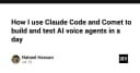 Xây dựng và kiểm thử AI Voice Agents trong một ngày: Quy trình tối ưu với Claude Code và Comet