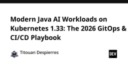 Triển khai khối lượng công việc AI hiện đại trên Kubernetes 1.33: Cẩm nang GitOps và CI/CD năm 2026