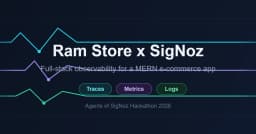 Xây dựng hệ thống quan sát toàn diện cho ứng dụng MERN với SigNoz: Từ con số 0 đến chuyên nghiệp