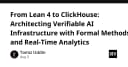 Kiến trúc hạ tầng AI có thể kiểm chứng: Kết hợp Lean 4 và ClickHouse cho phân tích thời gian thực