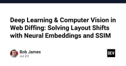 Ứng dụng Deep Learning và Computer Vision để giải quyết Layout Shifts trong Web Diffing