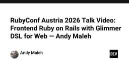 Tương lai của Frontend Ruby on Rails: Khám phá Glimmer DSL for Web tại RubyConf Austria 2026
