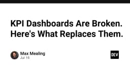 Tại sao KPI Dashboards đã lỗi thời và đâu là giải pháp thay thế cho kỹ sư hiện đại?