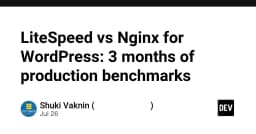 LiteSpeed vs Nginx cho WordPress: Phân tích hiệu năng thực tế sau 3 tháng vận hành