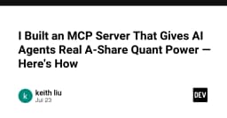 Xây dựng MCP Server: Đưa sức mạnh phân tích định lượng chứng khoán A-Share vào AI Agents