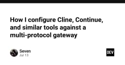 Tối ưu hóa quy trình AI với Multi-Protocol Gateway: Cấu hình Cline và Continue chuyên nghiệp