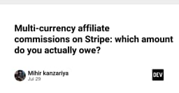 Bài toán hóc búa về hoa hồng Affiliate đa tiền tệ trên Stripe: Bạn thực sự nợ bao nhiêu?
