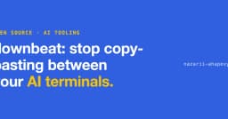 Downbeat: Chấm dứt thói quen copy-paste thủ công giữa các AI Terminal