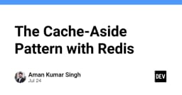 Cache-Aside Pattern với Redis: Chiến lược tối ưu hóa hiệu năng hệ thống cho mọi lập trình viên