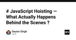 JavaScript Hoisting: Giải mã cơ chế hoạt động thực sự bên trong Engine