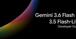 Gemini 3.6 Flash và 3.5 Flash-Lite: Hướng dẫn tối ưu hóa hiệu năng cho lập trình viên