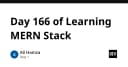 Hành trình 166 ngày chinh phục MERN Stack: Từ tư duy lập trình đến hiện thực hóa sản phẩm