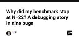Tại sao benchmark dừng lại ở N=22? Câu chuyện debug đầy kịch tính với 9 lỗi sai
