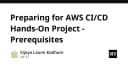 Chuẩn bị nền tảng cho dự án AWS CI/CD: Những bước tiên quyết kỹ sư cần nắm vững