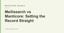 Meilisearch và Manticore: Phân tích chuyên sâu về hiệu năng và lựa chọn hạ tầng tìm kiếm