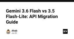 Di cư API Gemini: Hướng dẫn chi tiết chuyển đổi từ 3.5 Flash-Lite sang 3.6 Flash