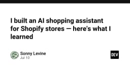 Xây dựng AI Shopping Assistant cho Shopify: Những bài học đắt giá từ quá trình triển khai thực tế
