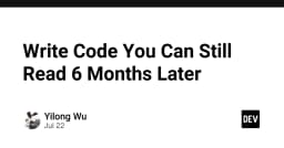 Nghệ thuật viết code bền vững: Làm sao để đọc hiểu mã nguồn của chính mình sau 6 tháng?