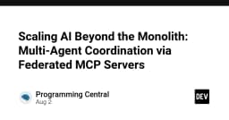Vượt ngưỡng Monolith: Điều phối Multi-Agent thông qua Federated MCP Servers