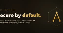 Xây dựng website Astro bảo mật tuyệt đối: Chiến lược loại bỏ tracker và tối ưu hóa CSP