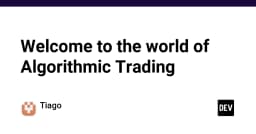 Nhập môn Algorithmic Trading: Khi thuật toán thay thế cảm xúc trong thị trường tài chính